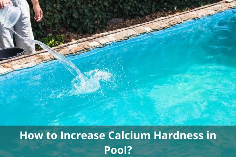 How to Increase Calcium Hardness in Pool? The Pool Mania