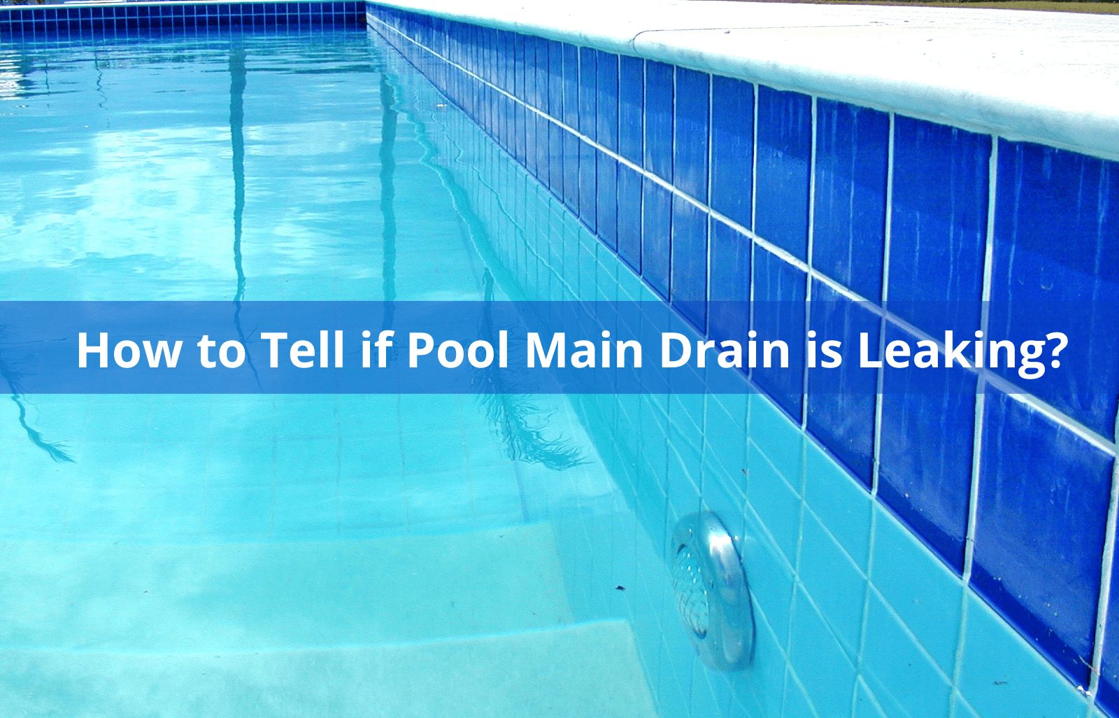 How to Tell if Pool is Leaking? - The Pool Mania